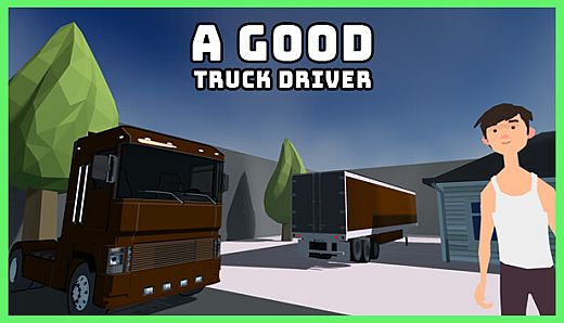 A Good Truck Driver