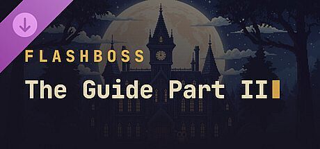 FlashBoss - The Guide - Part II DLC