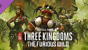 Total War: THREE KINGDOMS - The Furious Wild