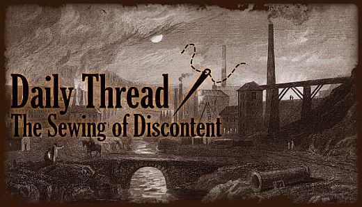 Daily Thread: The Sewing of Discontent
