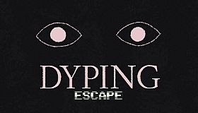 Dyping Escape