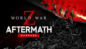 World War Z: Aftermath Upgrade