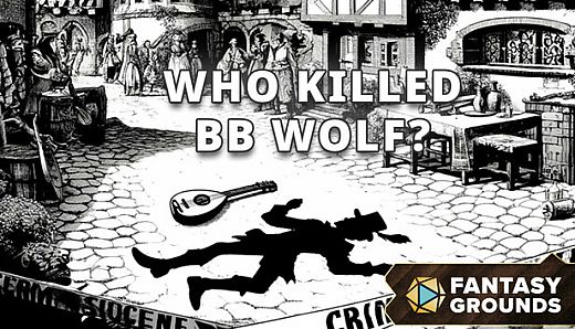Fantasy Grounds - Who Killed BB Wolf?