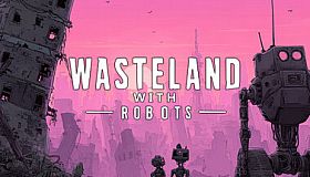 Wasteland with Robots