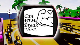 Can Gym Break This?