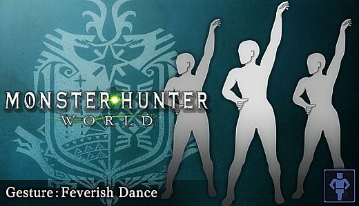 Monster Hunter: World - Gesture: Feverish Dance
