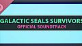 Galactic Seals Survivors Soundtrack