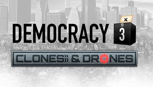 Democracy 3: Clones and Drones