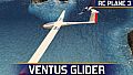 RC Plane 3 - Ventus Glider