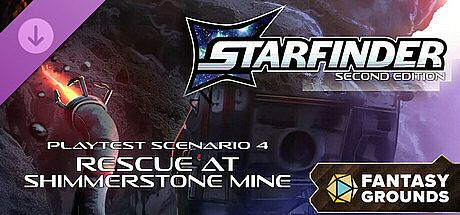 Fantasy Grounds - Starfinder 2 RPG - Starfinder Playtest Society Scenario #4: Rescue at Shimmerstone Mine DLC