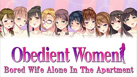 Obedient Women - Bored Wife Alone In The Apartment DLC