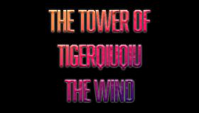 The Tower Of TigerQiuQiu The Wind