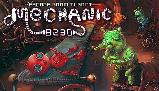 Mechanic 8230: Escape from Ilgrot