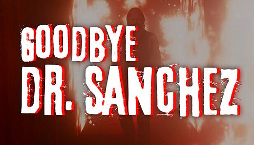 Goodbye Dr. Sanchez