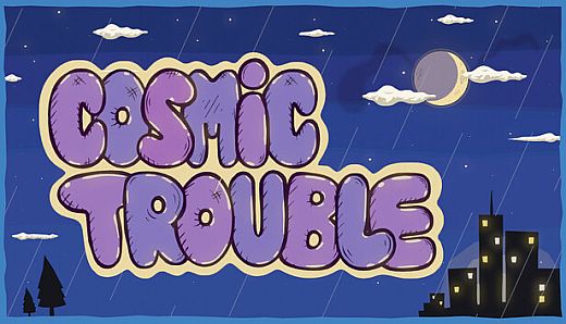 Cosmic Trouble