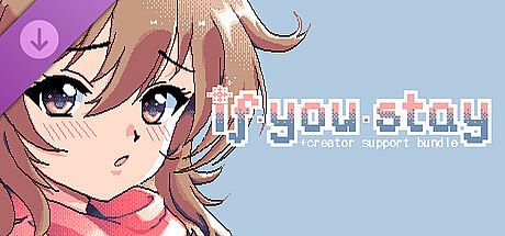 if you stay - creator support pack