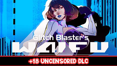 Glitch Blaster's Waifu - 18+ Uncensored DLC DLC
