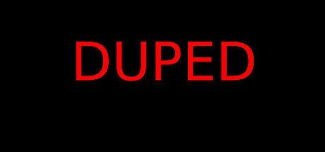 DUPED Game