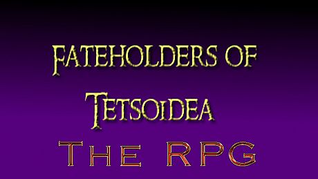 Fateholders of Tetsoidea Game