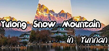 Yulong Snow Mountain in Yunnan Game