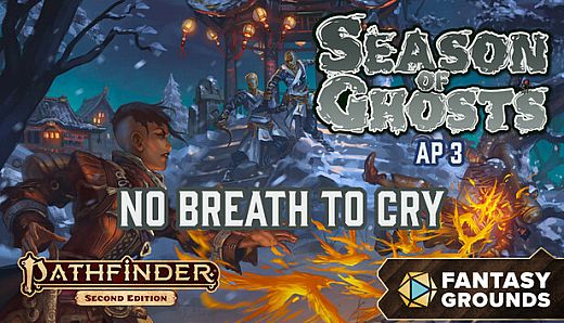 Fantasy Grounds - Pathfinder 2 RPG - Season of Ghosts AP 3: No Breath to Cry