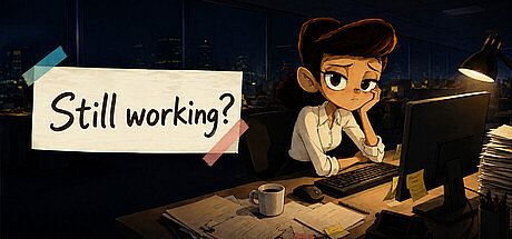 Still working？ Game