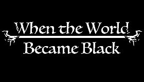 When The World Became Black