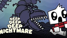 Deep Deep Deep Nightmare