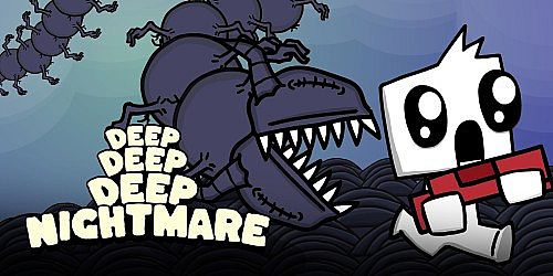 Deep Deep Deep Nightmare
