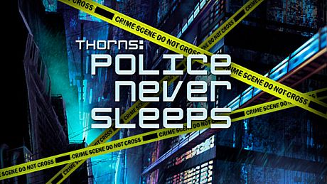 Thorns: Police never sleeps Game