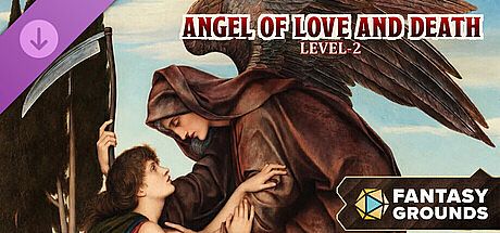 Fantasy Grounds - Angel of Love and Death - Level-2