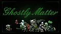 Ghostly Matter