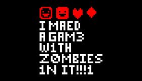 I MAED A GAM3 W1TH Z0MB1ES 1N IT!!!1