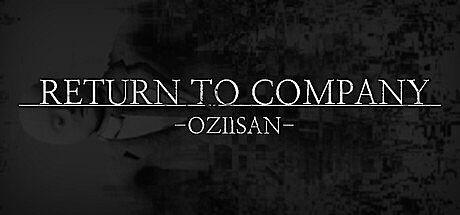 RETURN TO COMPANY OZIISAN Game