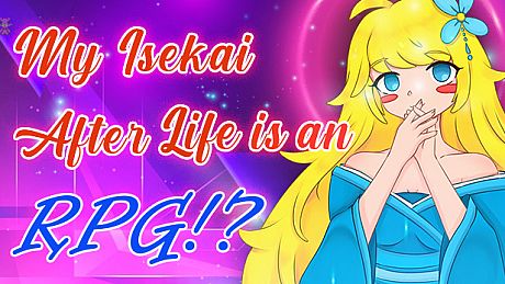 My Isekai After Life is an RPG!? Game