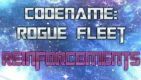 Codename: Rogue Fleet - The Reinforcements