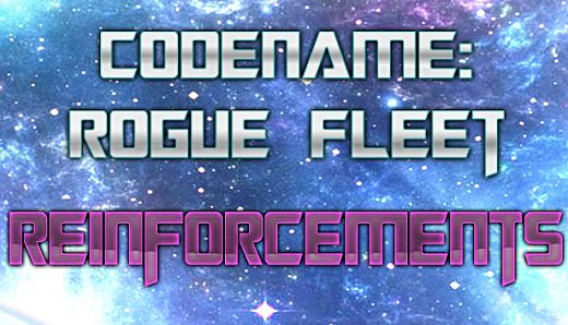 Codename: Rogue Fleet - The Reinforcements
