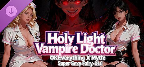 OKEverything X Myth: Super Sexy Fairy - DLC Holy Light Vampire Doctor