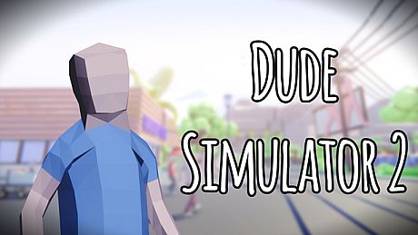 Dude Simulator 2