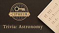 Cipheur - Trivia: Astronomy