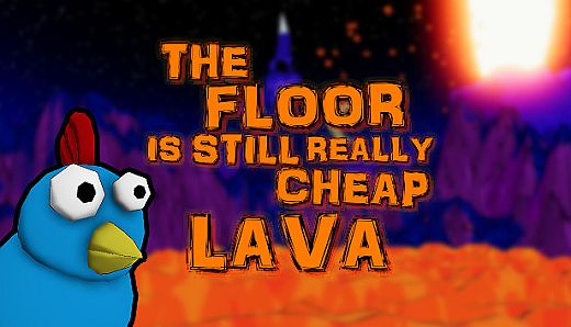 The Floor Is Still Really Cheap Lava