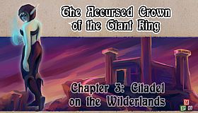The Accursed Crown of the Giant King: Chapter 3 - Citadel on the Wilderlands