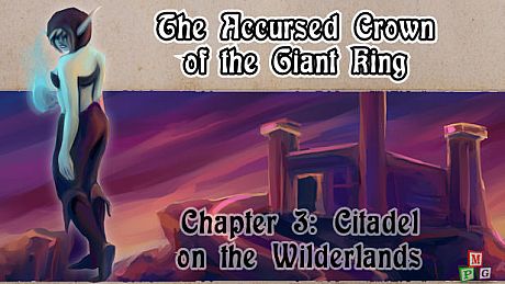 The Accursed Crown of the Giant King: Chapter 3 - Citadel on the Wilderlands DLC
