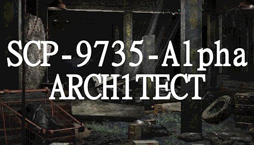 SCP-9735-Alpha: ΔRCH1TECT