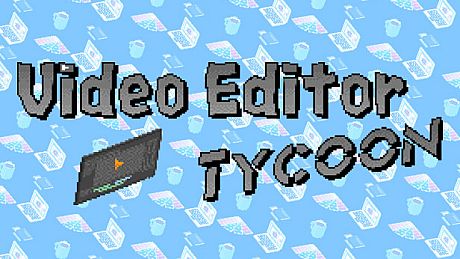Video Editor Tycoon Game