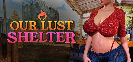 OUR LUST SHELTER Game