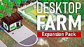 Desktop Farm - Expansion Pack