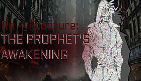 Re – Fracture: The Prophet’s Awakening