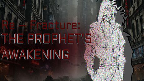Re – Fracture: The Prophet’s Awakening Game