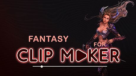 Fantasy for Clip maker